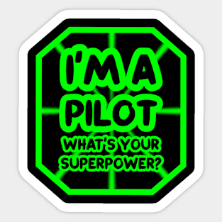 I'm a pilot, what's your superpower? Sticker